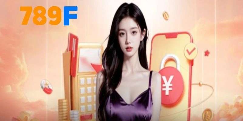 Nạp tiền 789F và thông tin đáng chú ý