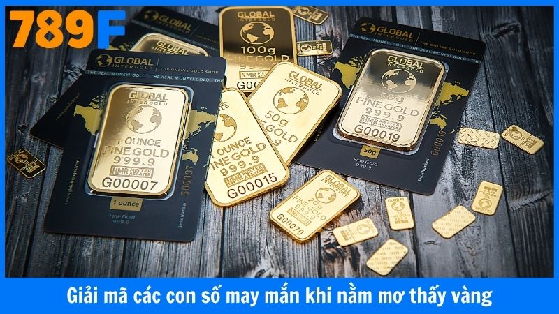 Giải mã các con số may mắn khi nằm mơ thấy vàng